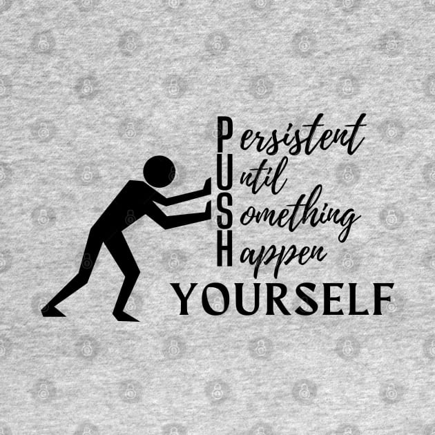 Push Yourself by PositiveGraphic